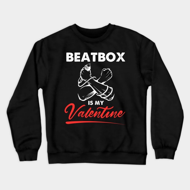 Beatbox is my valentine Boys Girls Crewneck Sweatshirt by CarDE